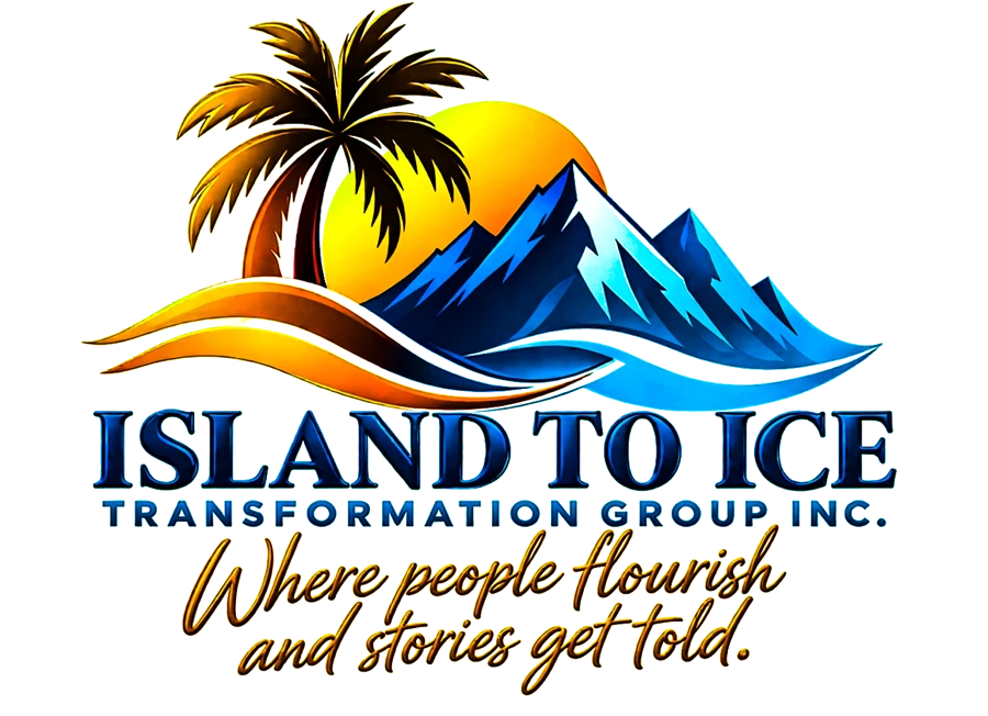 Island to Ice Transformation Group Inc. logo — a palm tree and sun flowing into glacier mountains, with the tagline Where people flourish and stories get told